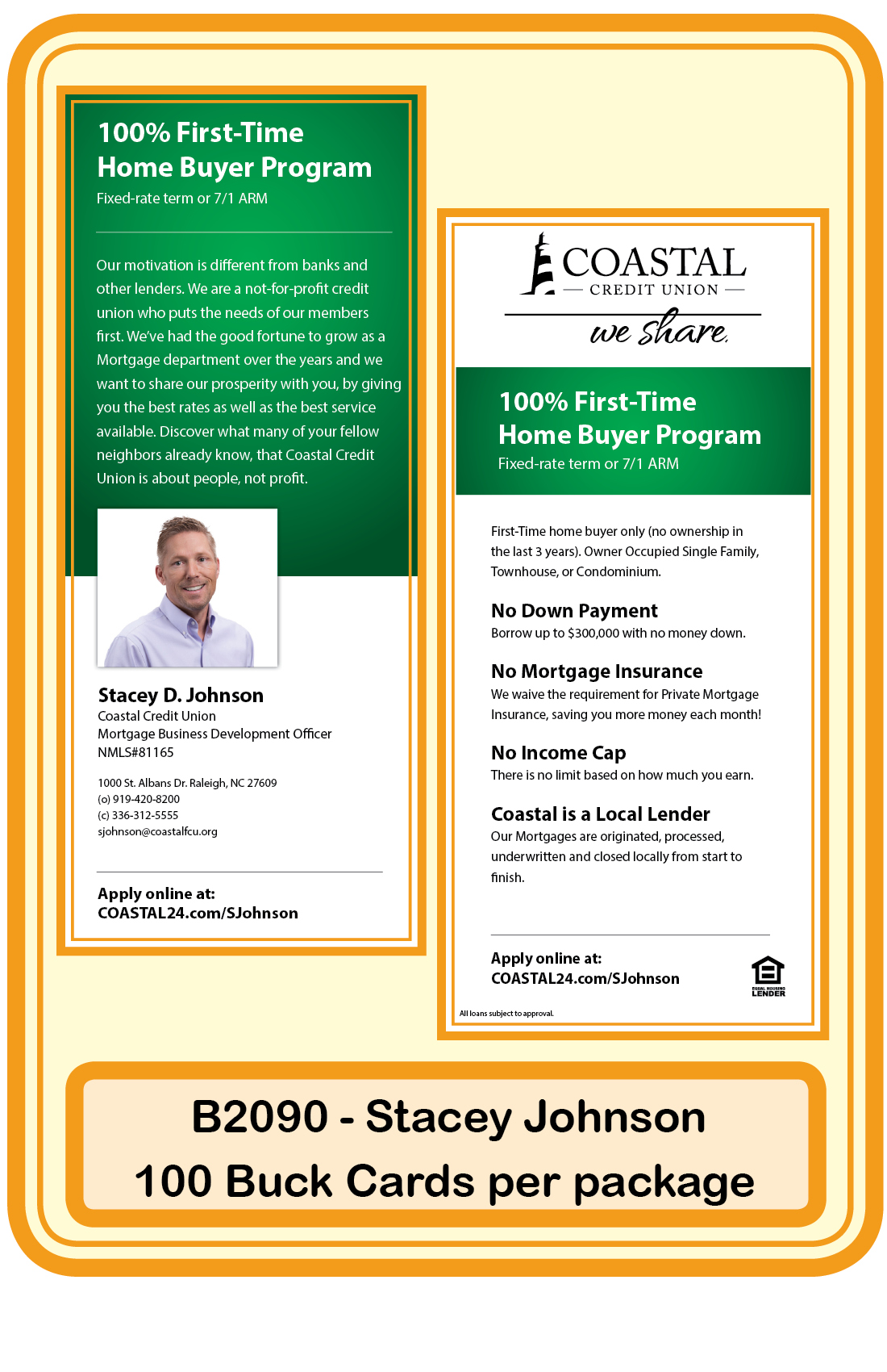 Mortgage-100% First Time Home Buyer-Stacey Johnson **<b>Order By: Pack of 100 cards</b>